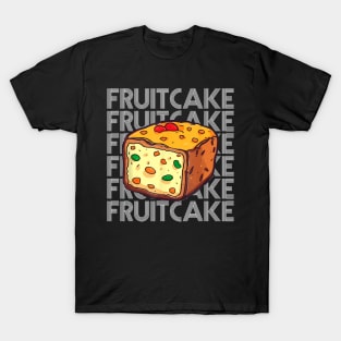 Christmas Fruitcake X Mas Food For A Fruitcake Fan T-Shirt